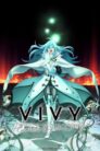 جميع حلقات انمي Vivy: Fluorite Eye's Song مترجمة اونلاين تحميل مباشر